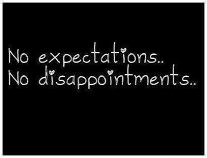 Never have expectations